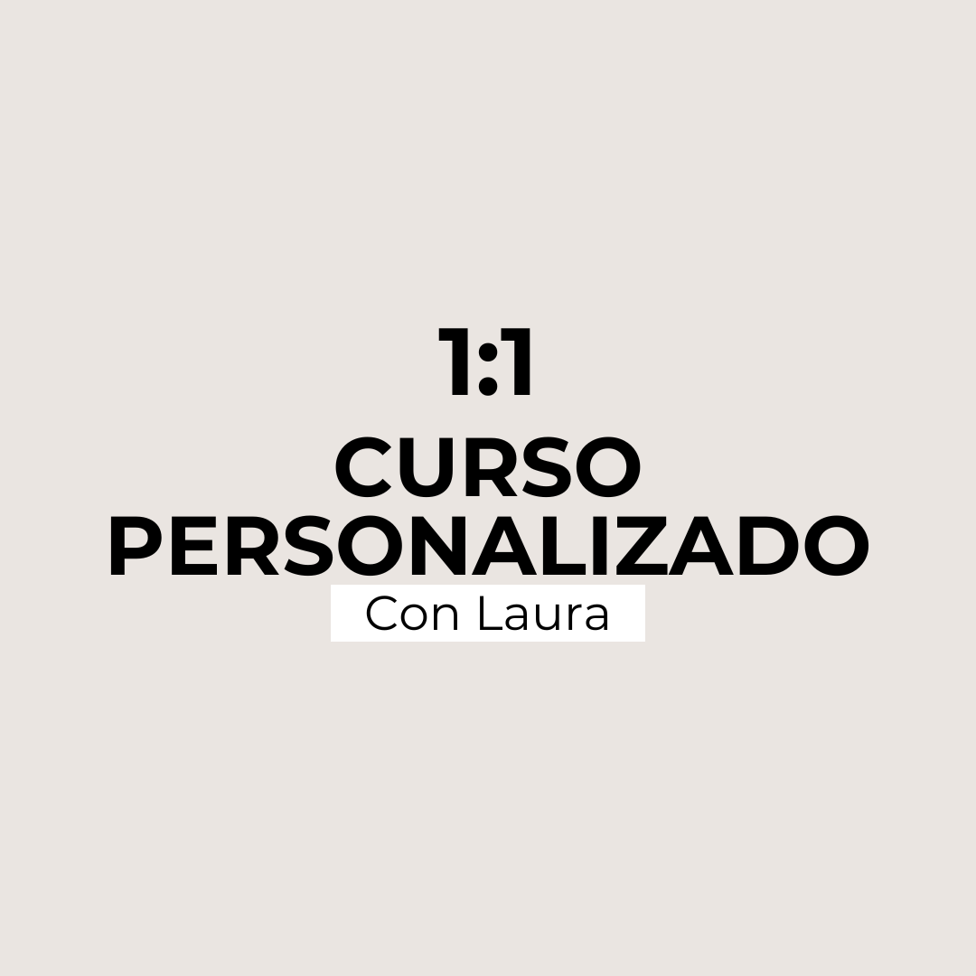 1:1 Curso Personalizado con Laura
