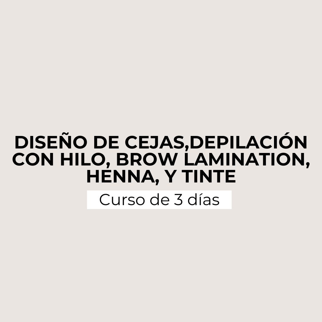 Curso diseño de cejas, Depilación con hilo , Brow Lamination, Henna y Tinte.