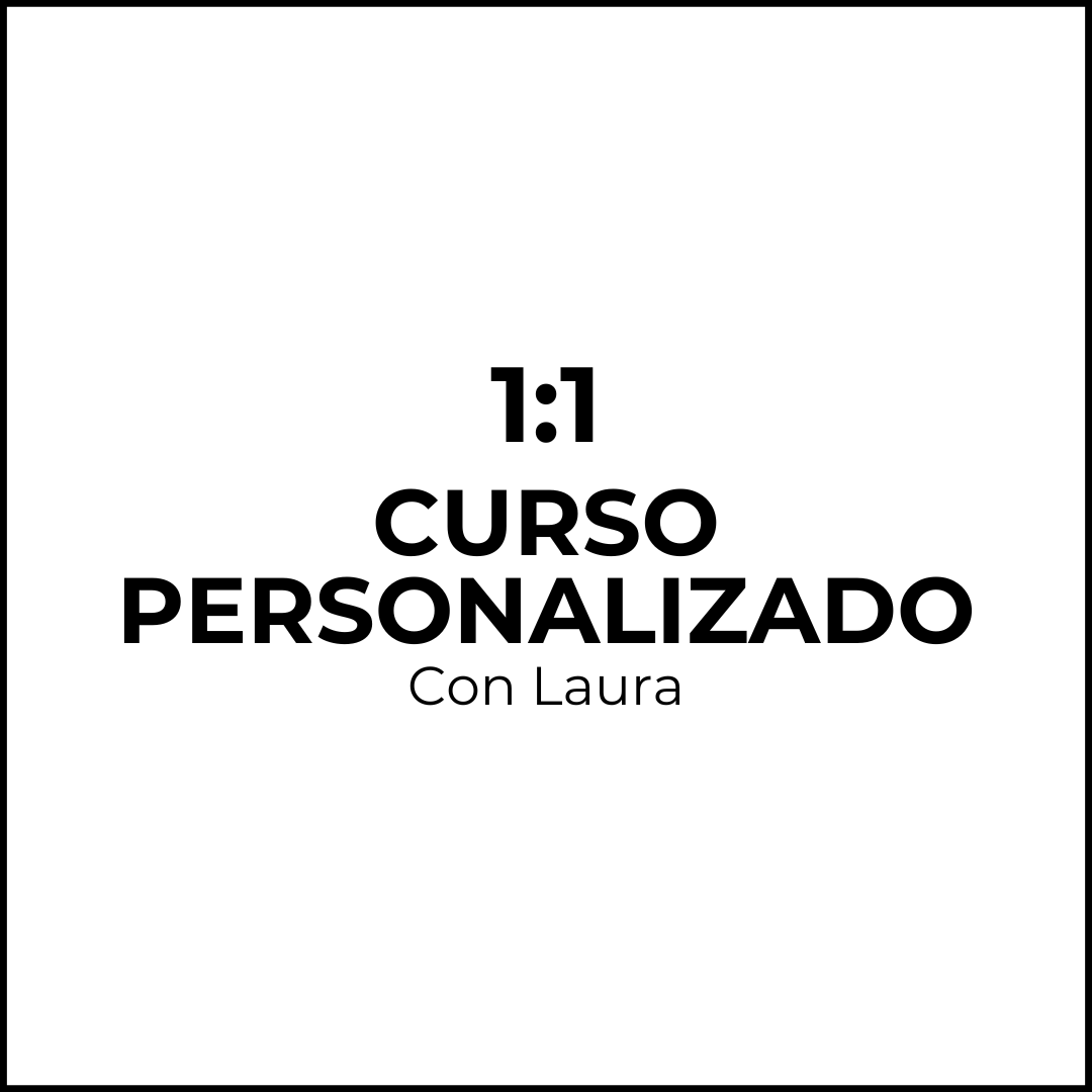 1:1 Curso Personalizado con Laura