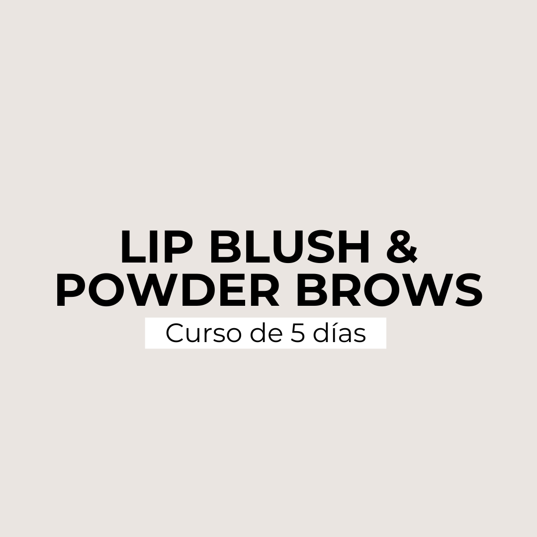 Curso Lip blush &amp; Powder brows (5 días)